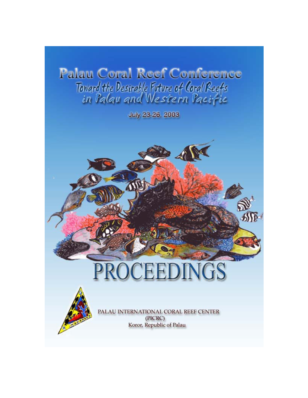 PICRC. 2003. Palau Coral Reef Conference Proceedings Toward