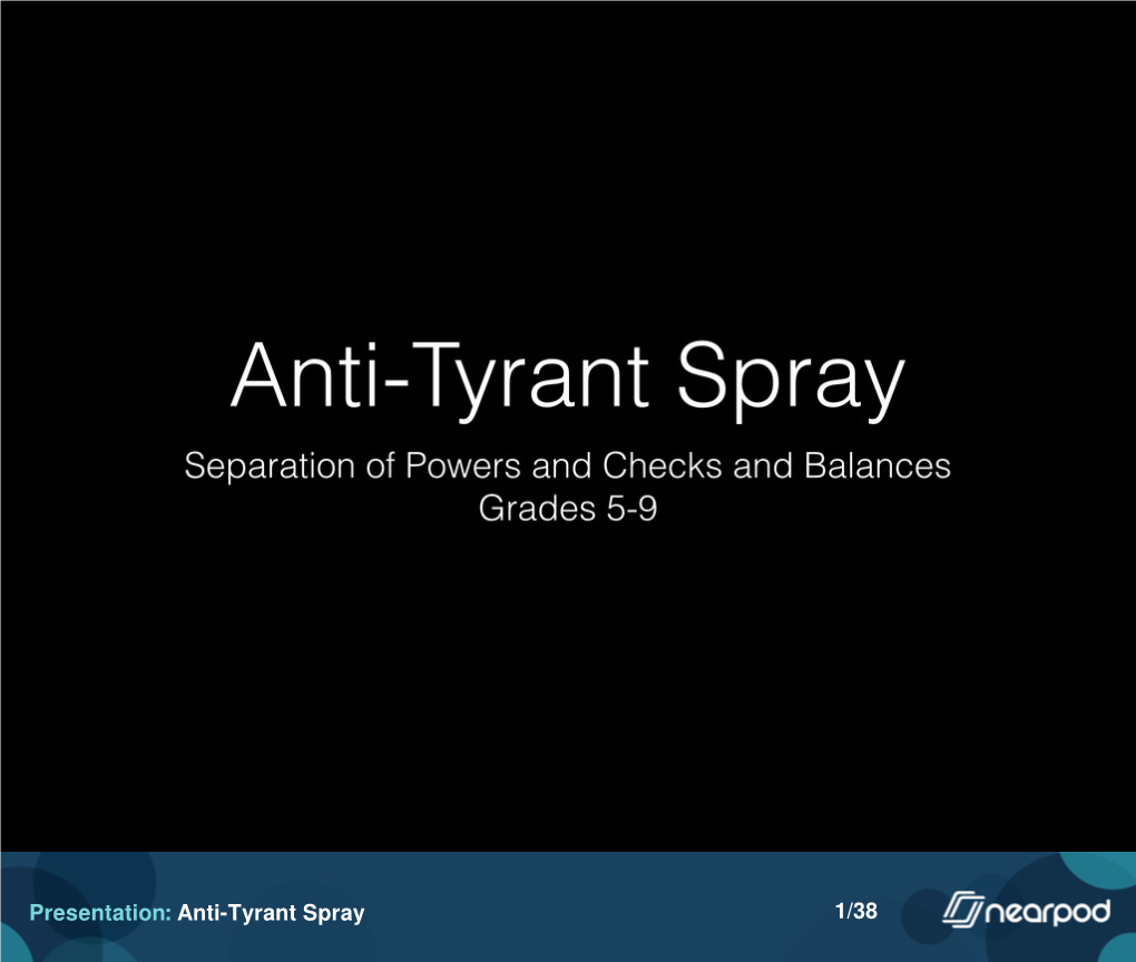 Presentation: Anti-Tyrant Spray 1/38 Presentation: Anti-Tyrant Spray 2/38 Presentation: Anti-Tyrant Spray 3/38 Open Ended Question