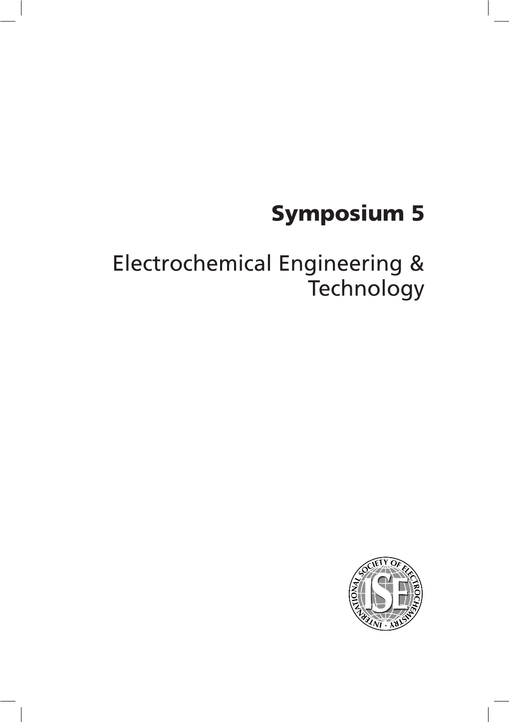 Symposium 5 Electrochemical Engineering & Technology