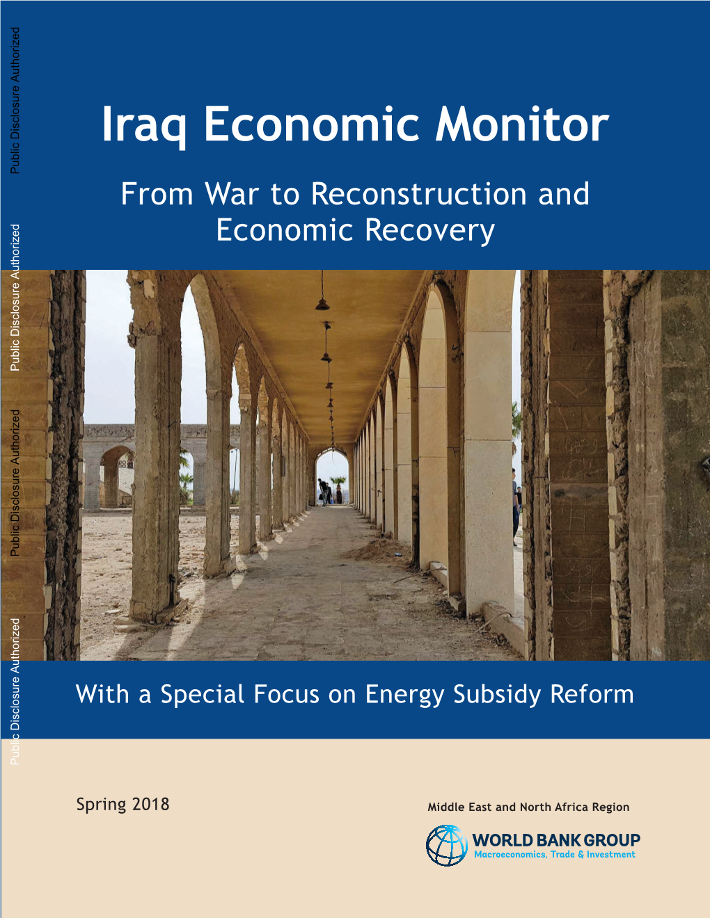 Iraq Economic Monitor Public Disclosure Authorized from War to Reconstruction and Economic Recovery Public Disclosure Authorized Public Disclosure Authorized