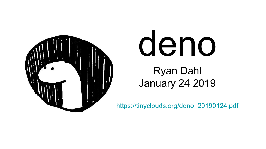 Deno Ryan Dahl January 24 2019 Disclaimer
