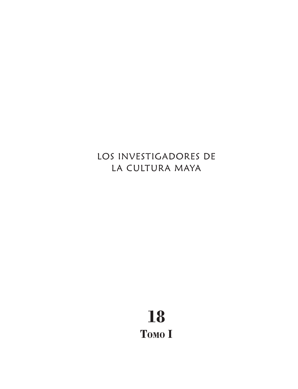 Los Investigadores De La Cultura Maya