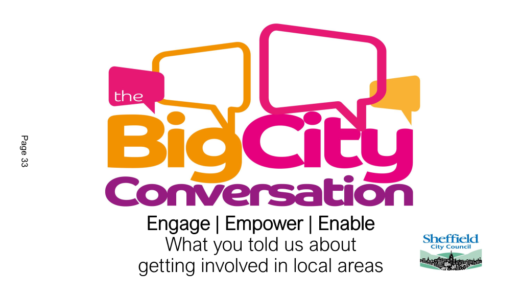 Empower | Enable What You Told Us About Getting Involved in Local Areas Big City Conversation – a Reminder!