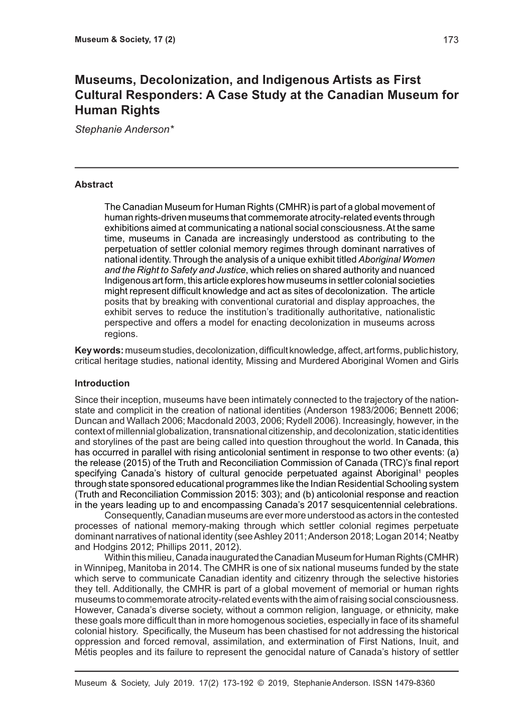 Museums, Decolonization, and Indigenous Artists As First Cultural Responders: a Case Study at the Canadian Museum for Human Rights Stephanie Anderson*