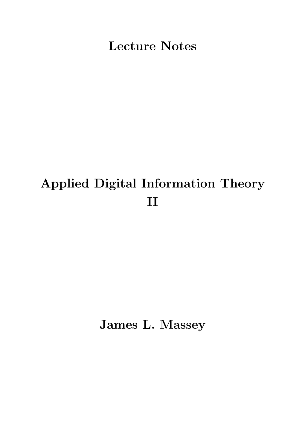 Lecture Notes Applied Digital Information Theory II James L