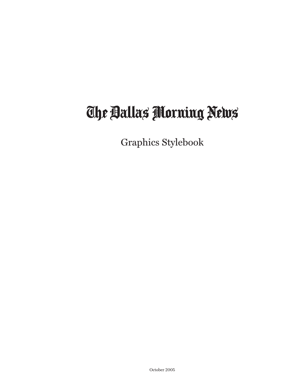 The Dallas Morning News Graphics Stylebook 2 PHILOSOPHY