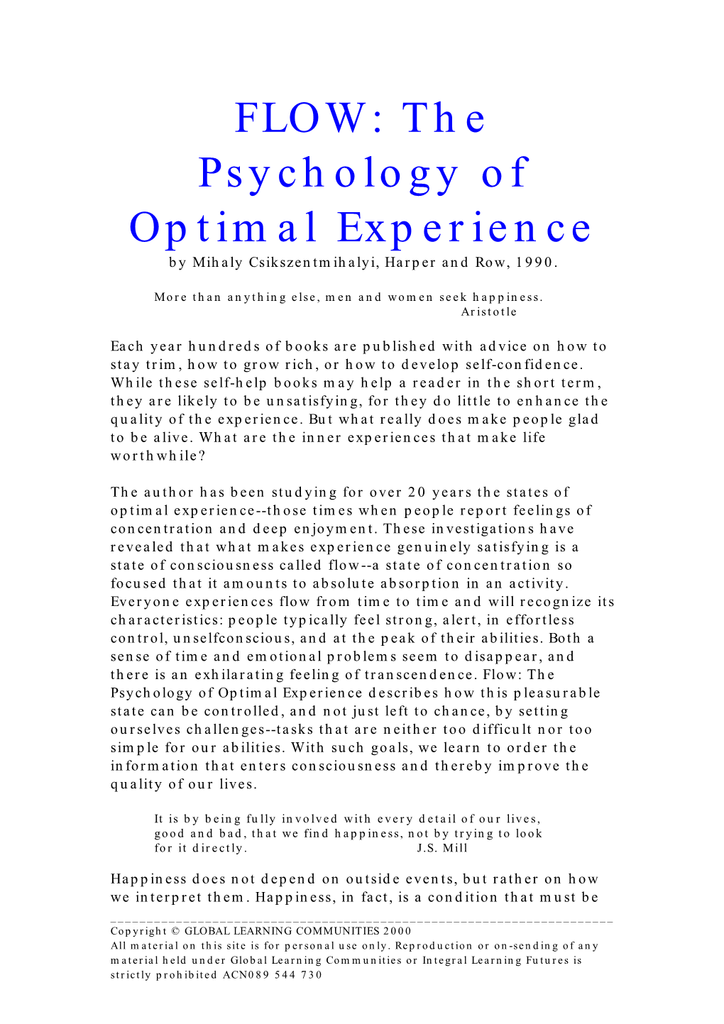 FLOW: the Psychology of Optimal Experience by Mihaly Csikszentmihalyi, Harper and Row, 1990