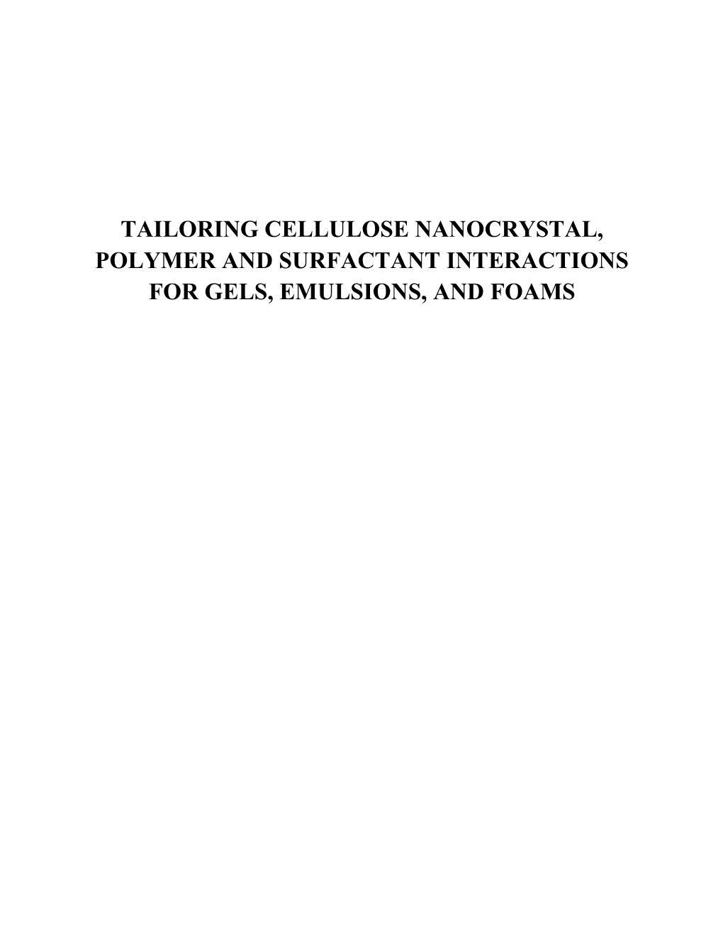 Tailoring Cellulose Nanocrystal, Polymer and Surfactant Interactions for Gels, Emulsions, and Foams