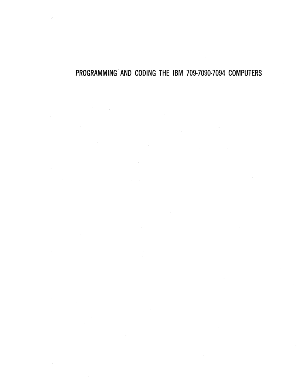 Programming and Coding the Ibm 709-7090-7094 Computers