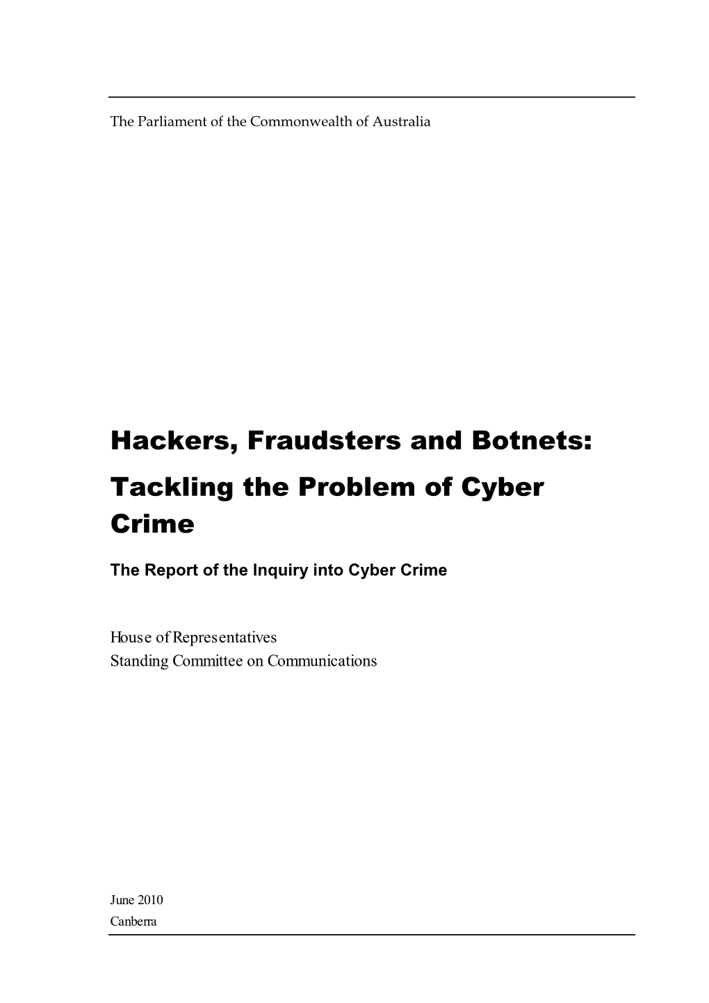 Hackers, Fraudsters and Botnets: Tackling the Problem of Cyber Crime the Report of the Inquiry Into Cyber Crime