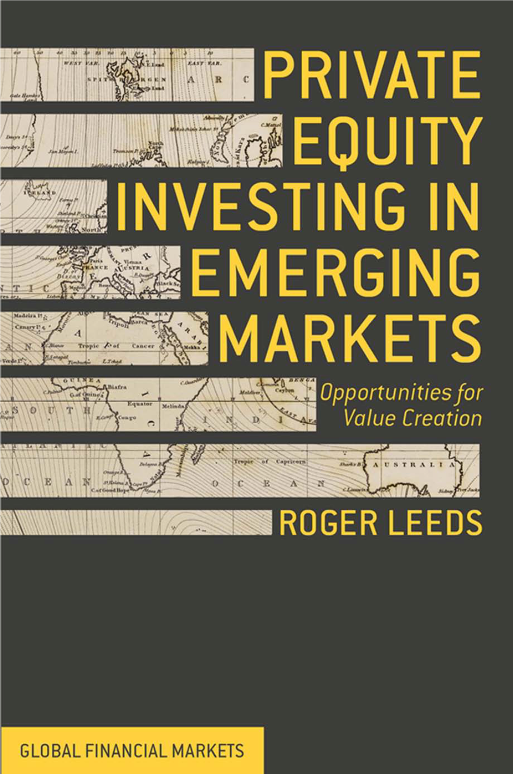 Private Equity Investing in Emerging Markets Opportunities for Value Creation Private Equity Investing in Emerging Markets Opportunities for Value Creation
