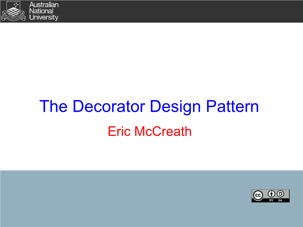 The Decorator Design Pattern Eric Mccreath Overview