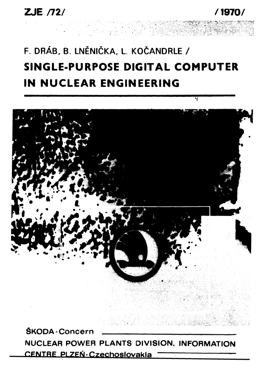 Zje/72/ Single-Purpose Digital Computer in Nuclear Engineering