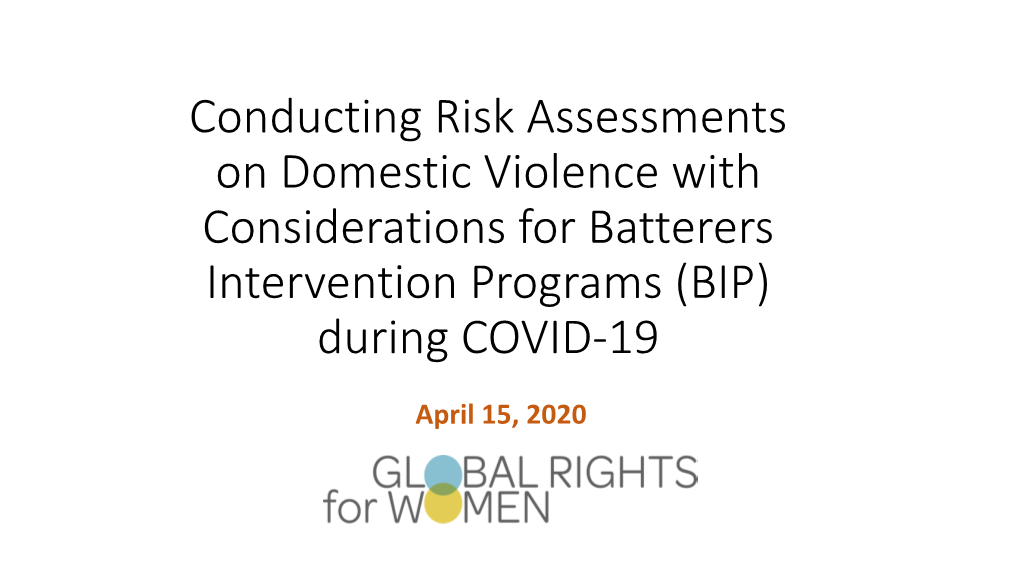 Conducting Risk Assessments on Domestic Violence with Considerations for Batterers Intervention Programs (BIP) During COVID-19