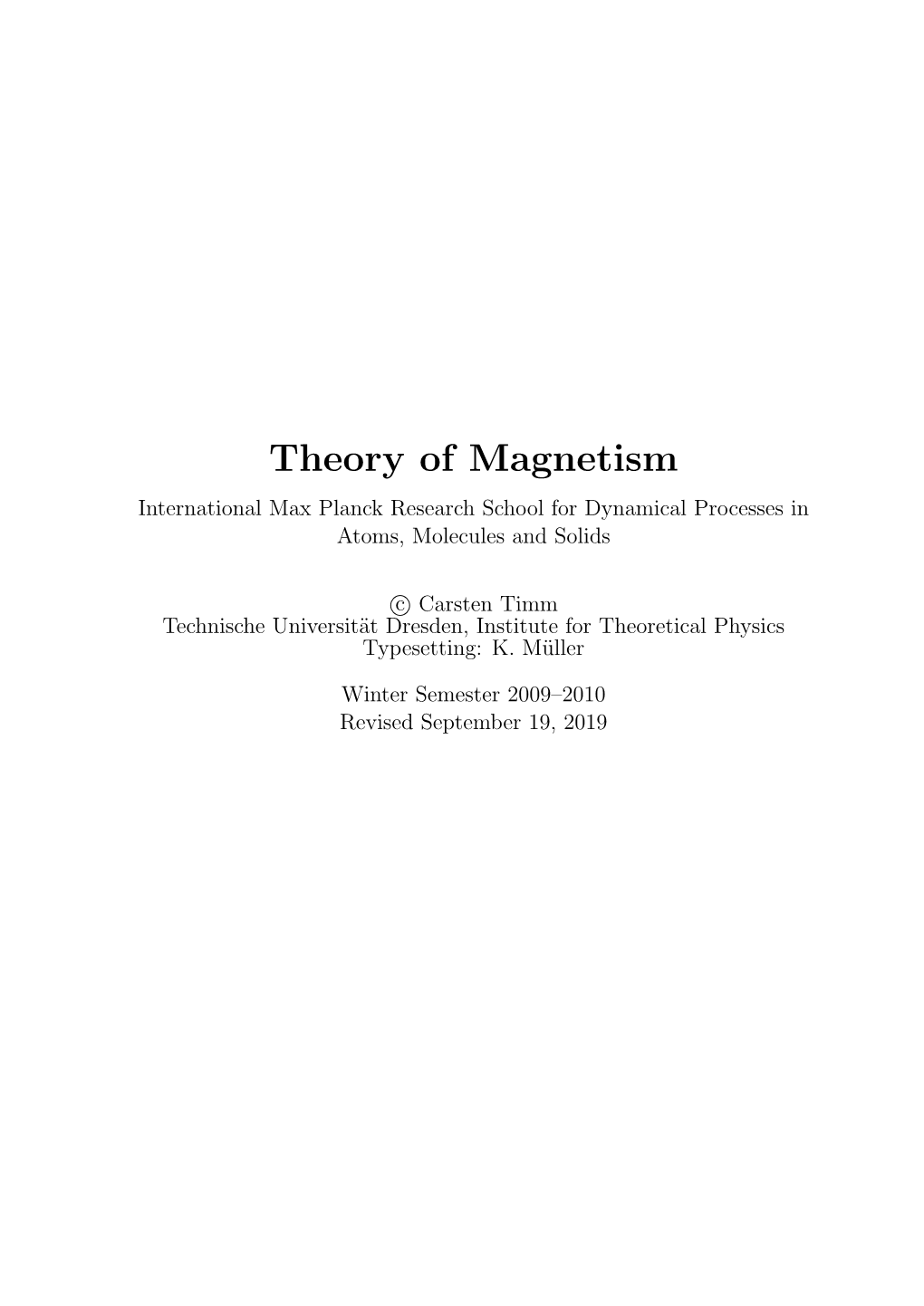 Theory of Magnetism International Max Planck Research School for Dynamical Processes in Atoms, Molecules and Solids