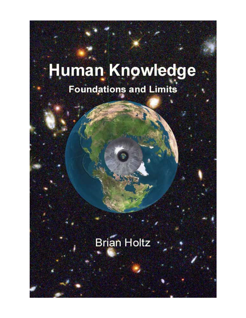 Human Knowledge: Foundations and Limits