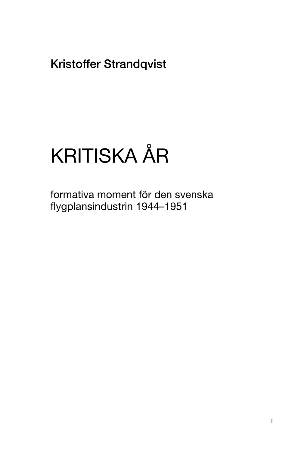 KRITISKA ÅR Formativa Moment För Den Svenska Flygplansindustrin 1944–1951