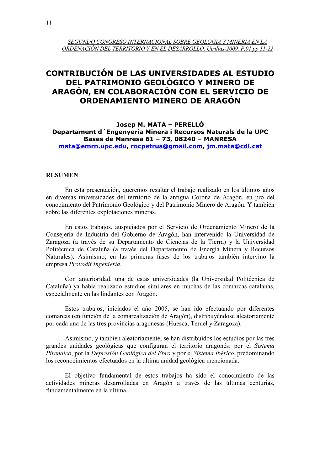 Contribución De Las Universidades Al Estudio Del Patrimonio Geológico Y Minero De Aragón, En Colaboración Con El Servicio De Ordenamiento Minero De Aragón