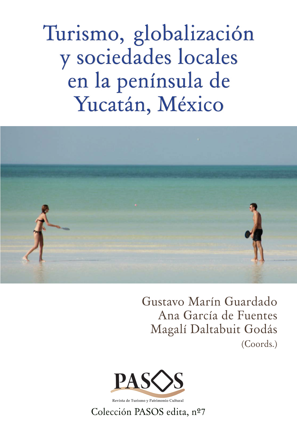 Turismo, Globalización Y Sociedades Locales En La Península De Yucatán, México