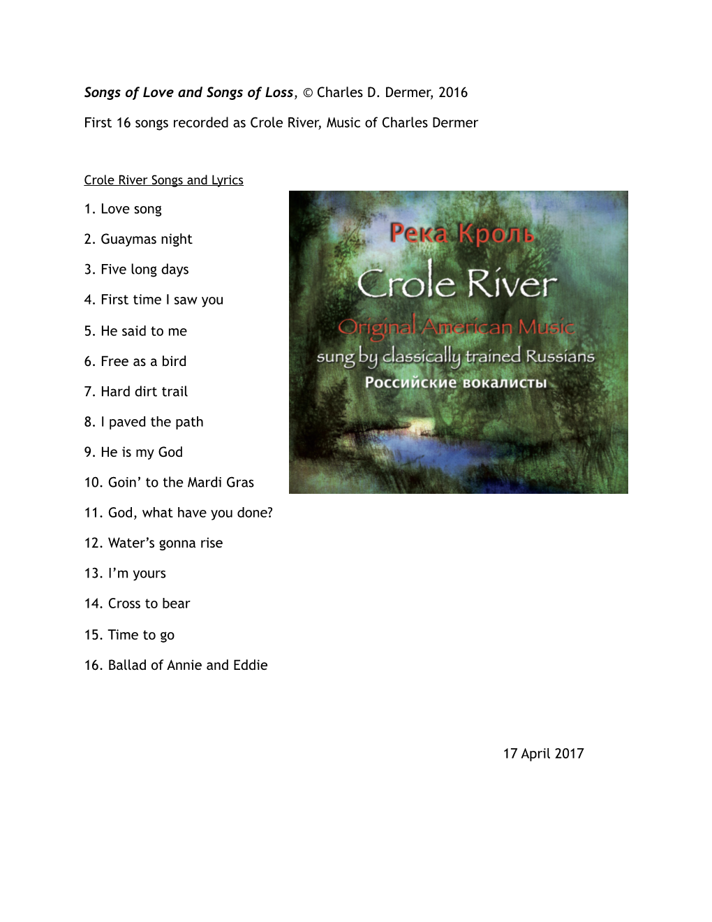 Songs of Love and Songs of Loss, © Charles D. Dermer, 2016 First 16 Songs Recorded As Crole River, Music of Charles Dermer 1. L