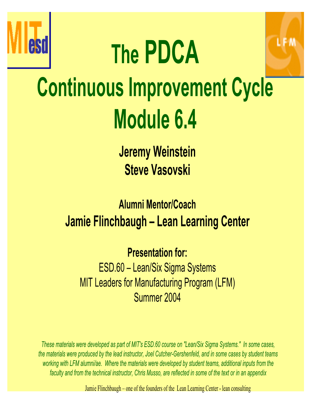 PDCA Continuous Improvement Cycle Module 6.4 Jeremy Weinstein Steve Vasovski
