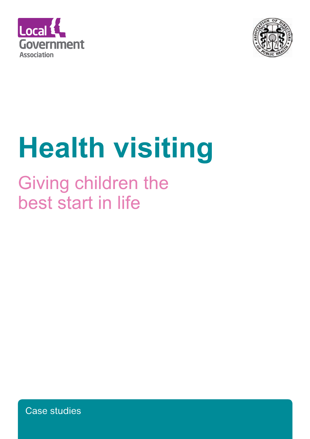 Health Visiting: Giving Children the Best Start in Life Contents