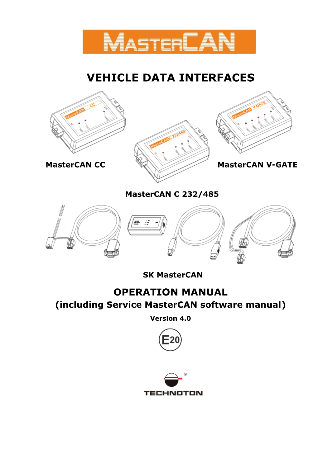 Mastercan Vehicle Data Interfaces. Operation Manual. Version 4.0 © Technoton, 2017 2 Content