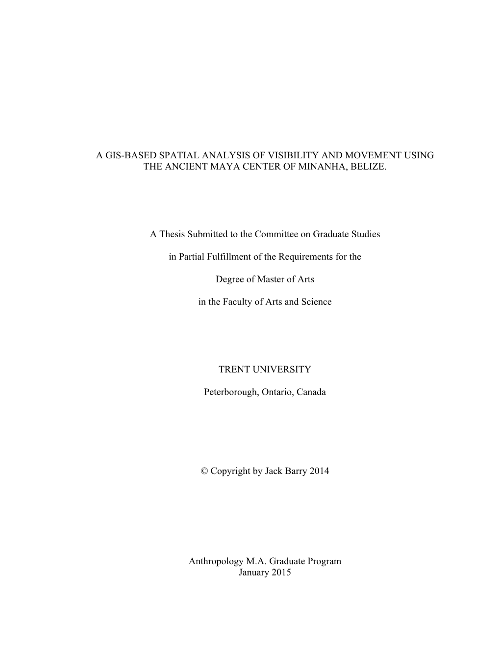 A Gis-Based Spatial Analysis of Visibility and Movement Using the Ancient Maya Center of Minanha, Belize