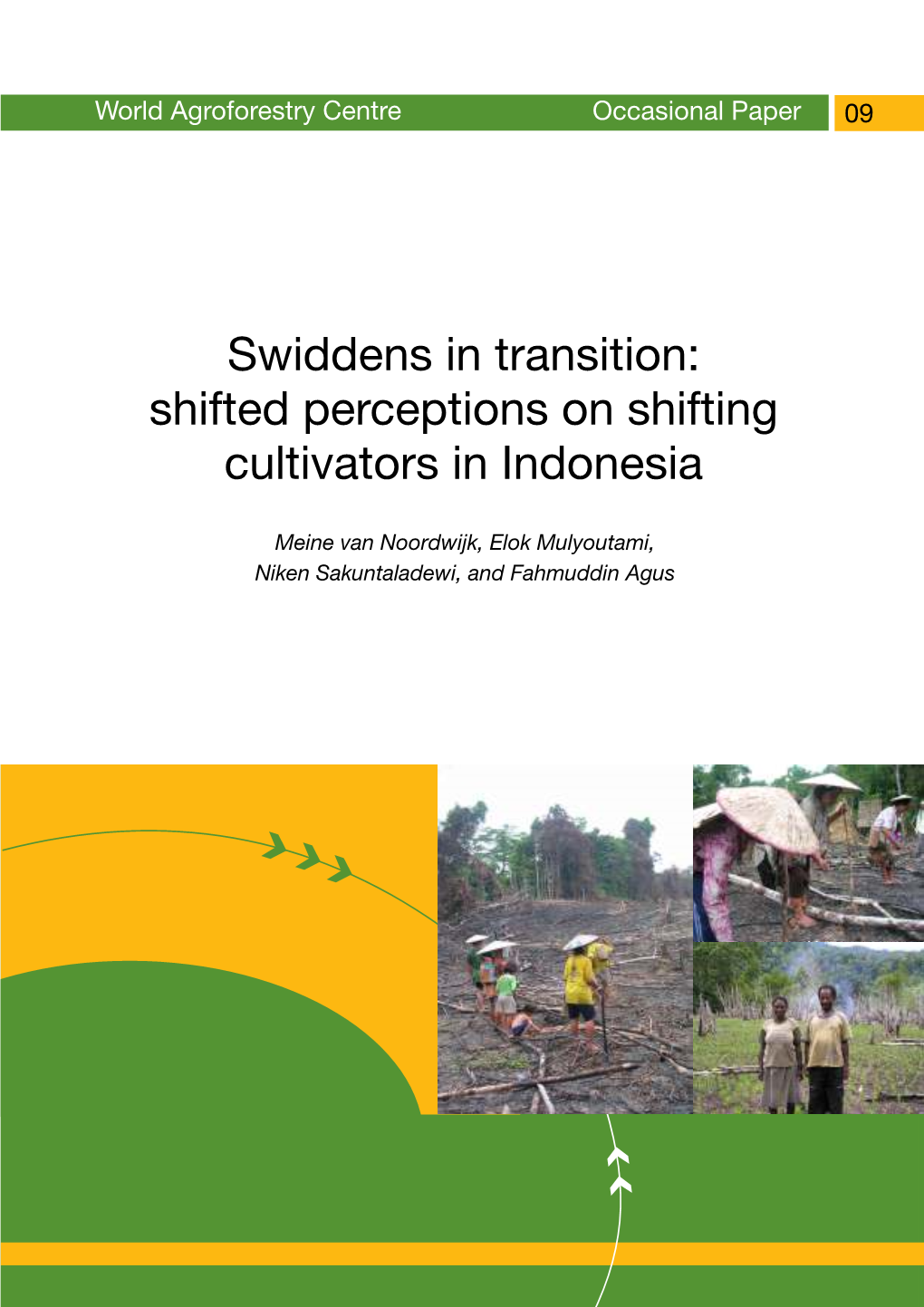 Swiddens in Transition: Shifted Perceptions on Shifting Cultivators in Indonesia