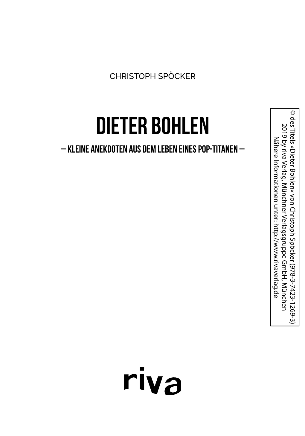 DIETER BOHLEN Nähere Informationen Unter: – KLEINE ANEKDOTEN AUS DEM LEBEN EINES POP-TITANEN – Vorwort Vorwort