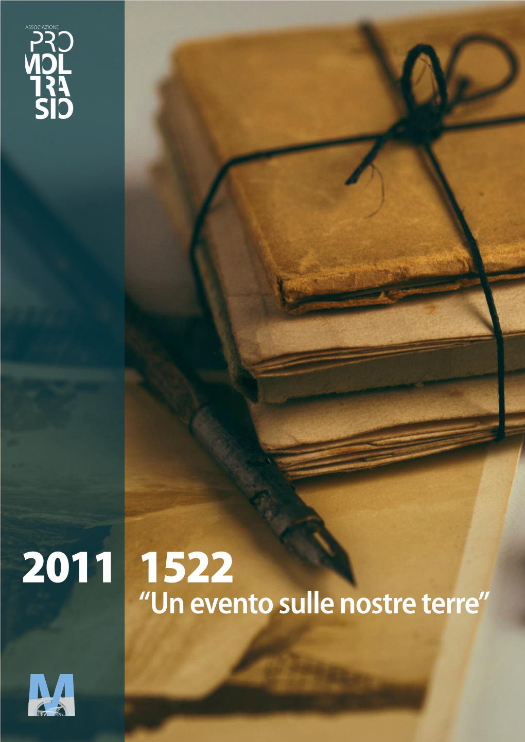 “Un Evento Sulle Nostre Terre” Con Il Patrocinio Di Informazioni Das Echo Unserer Geschichte El Eco De Nuestra Historia Pro Loco Torno • Associazione Pro Moltrasio