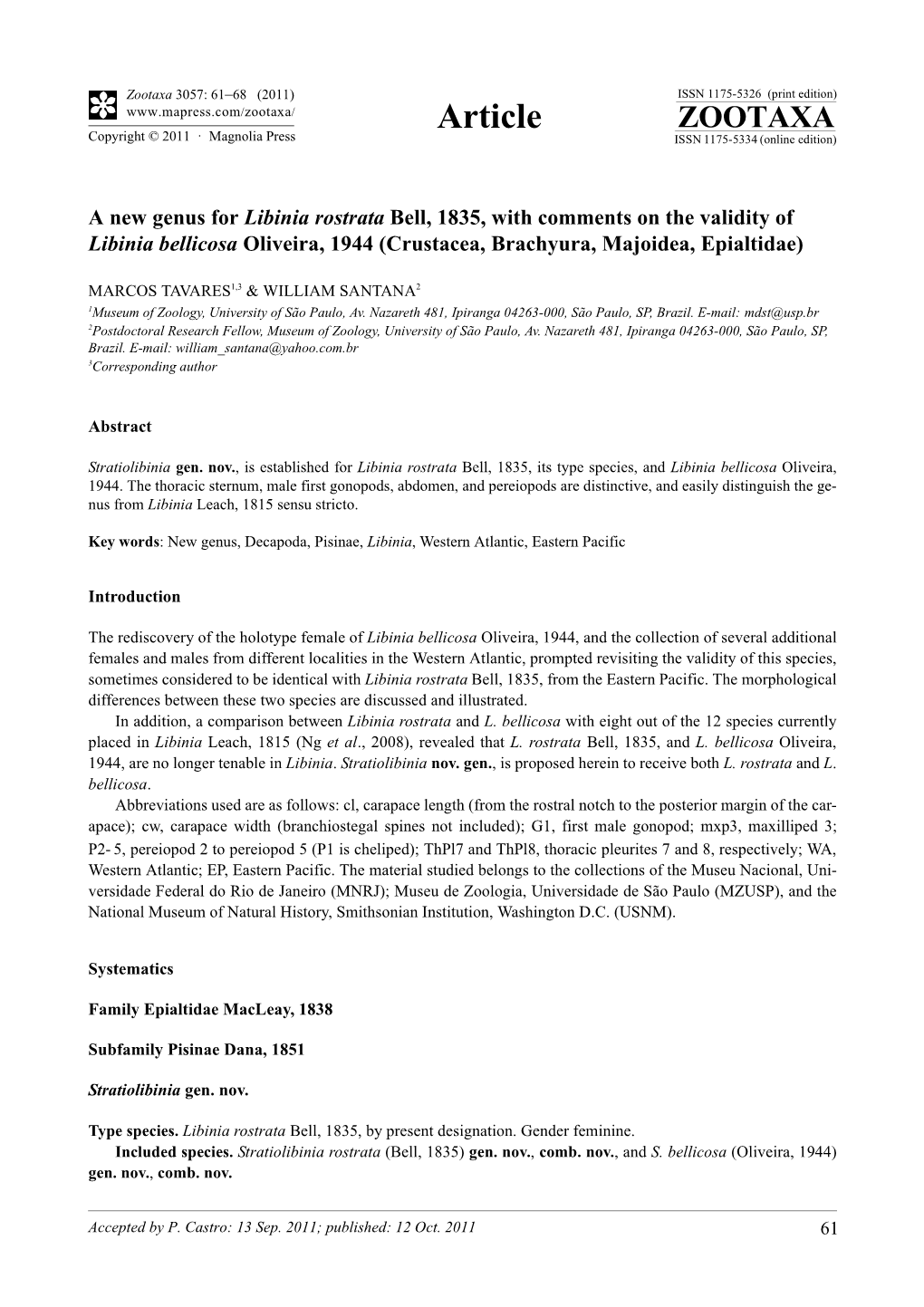 A New Genus for Libinia Rostrata Bell, 1835, with Comments on the Validity of Libinia Bellicosa Oliveira, 1944 (Crustacea, Brachyura, Majoidea, Epialtidae)