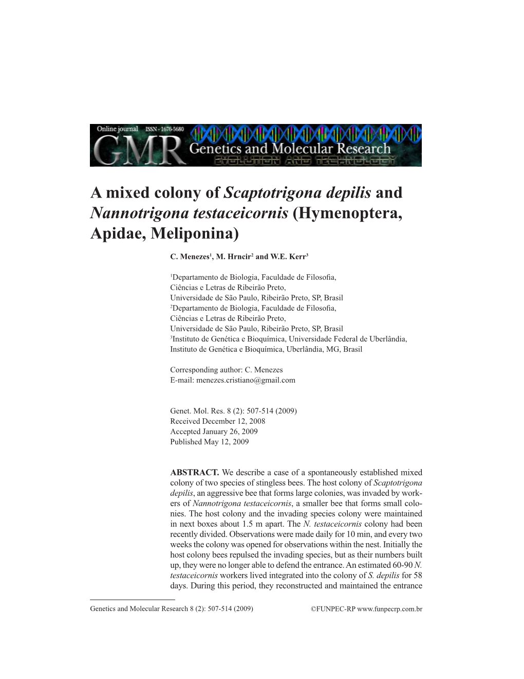 A Mixed Colony of Scaptotrigona Depilis and Nannotrigona Testaceicornis (Hymenoptera, Apidae, Meliponina)