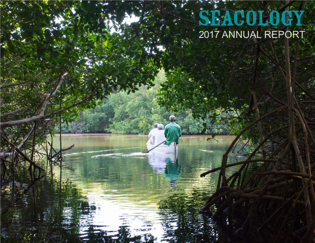 2017 ANNUAL REPORT Seacology Is Dedicated to Protecting Island Environments Around the World