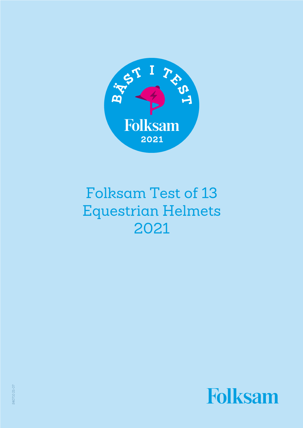 Folksam Test of 13 Equestrian Helmets 2021 S40710 21-07 S40710 This Is Why We Test Equestrian Helmets Approximately Half a Million Swedes Rides a Horse Regularly