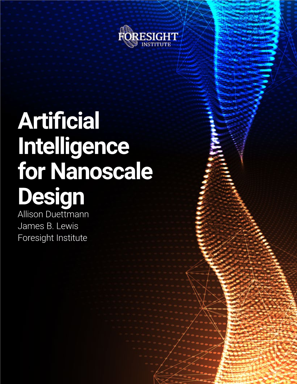 Artificial Intelligence for Nanoscale Design Allison Duettmann James B