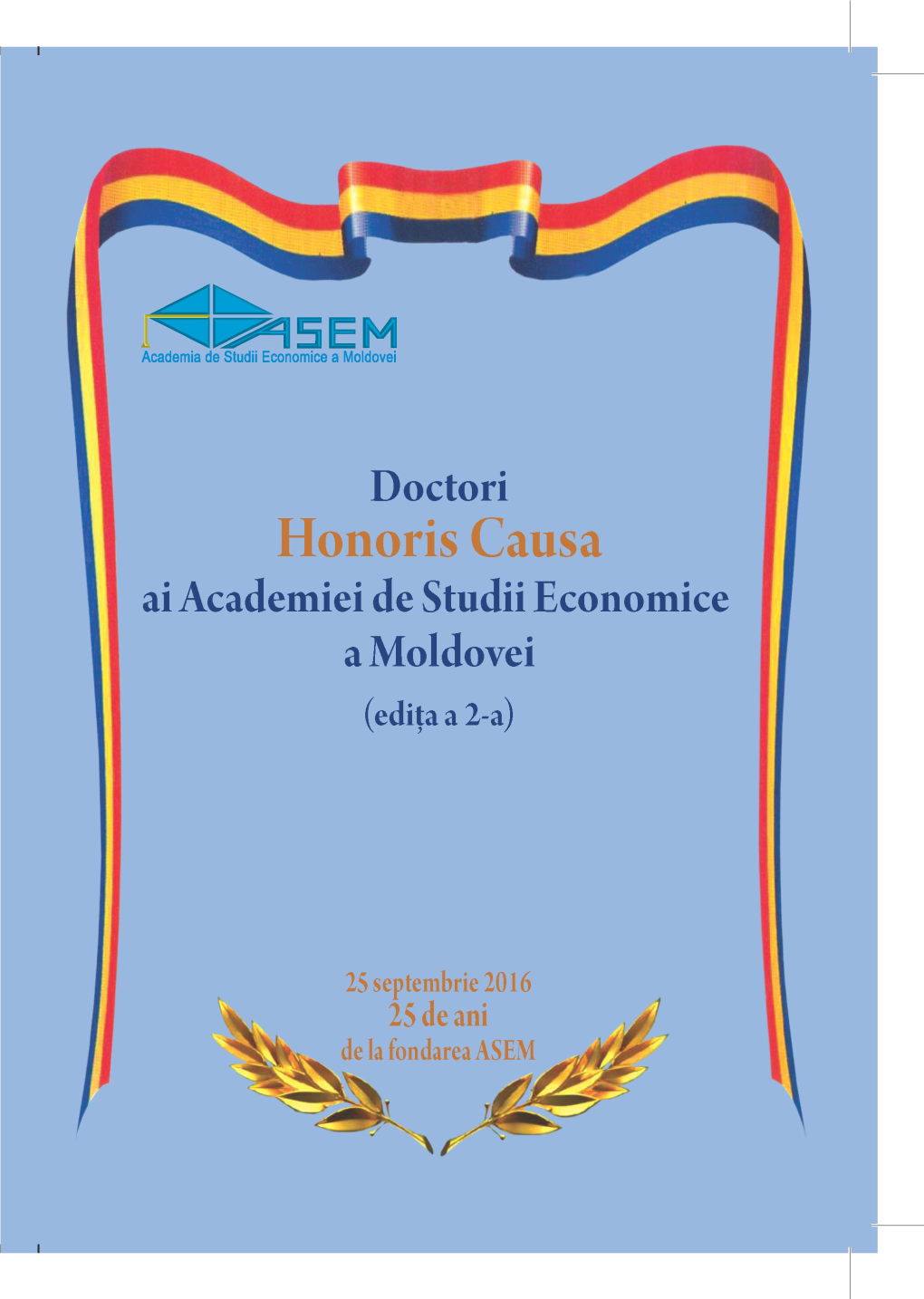 Doctori Honoris Causa Ai Academiei De Studii Economice a Moldovei