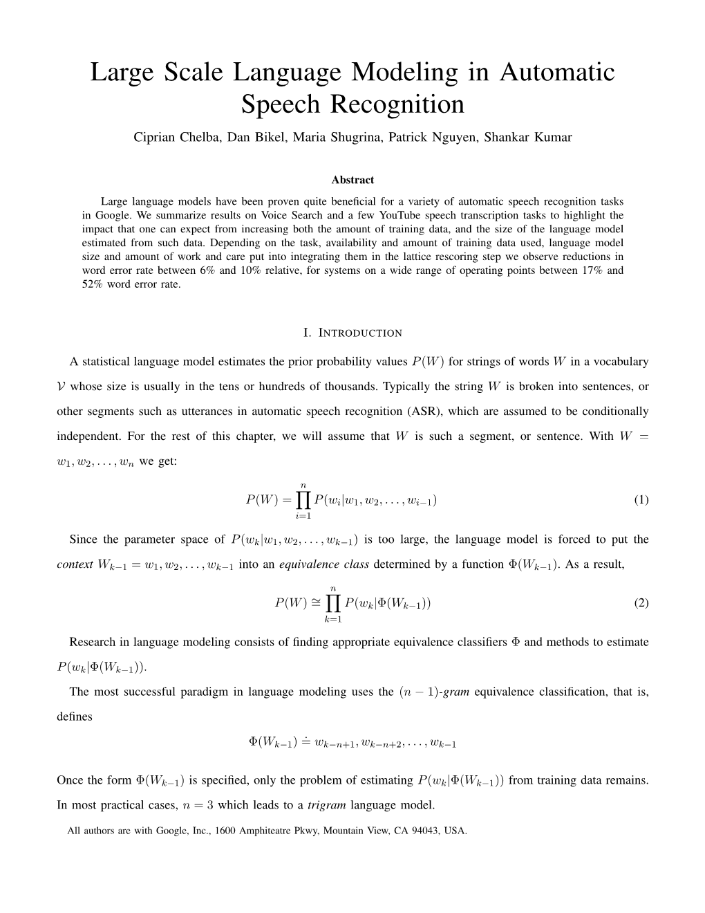 Large Scale Language Modeling in Automatic Speech Recognition Ciprian Chelba, Dan Bikel, Maria Shugrina, Patrick Nguyen, Shankar Kumar