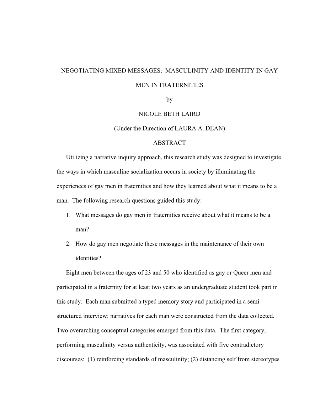 NEGOTIATING MIXED MESSAGES: MASCULINITY and IDENTITY in GAY MEN in FRATERNITIES by NICOLE BETH LAIRD (Under the Direction of LA