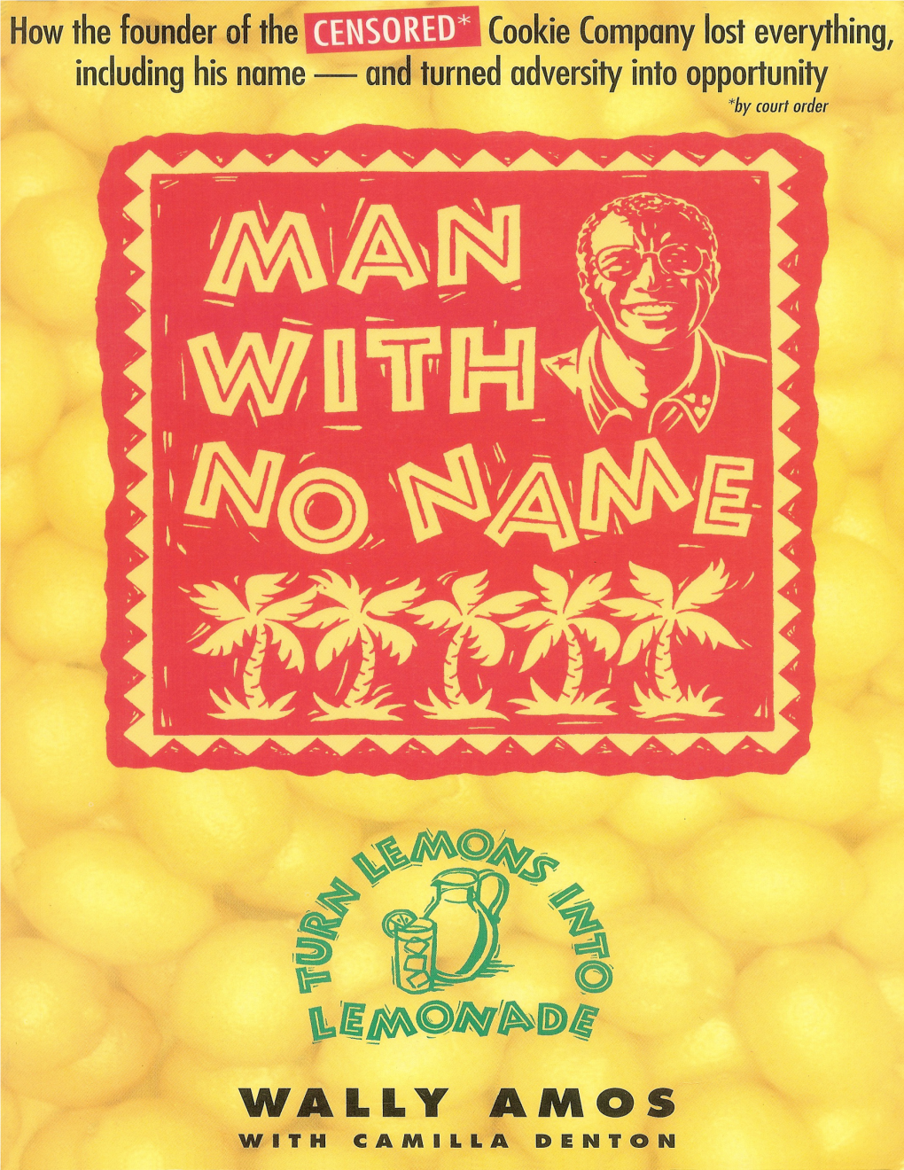 Man with No Name Turn Lemons Into Lemonade
