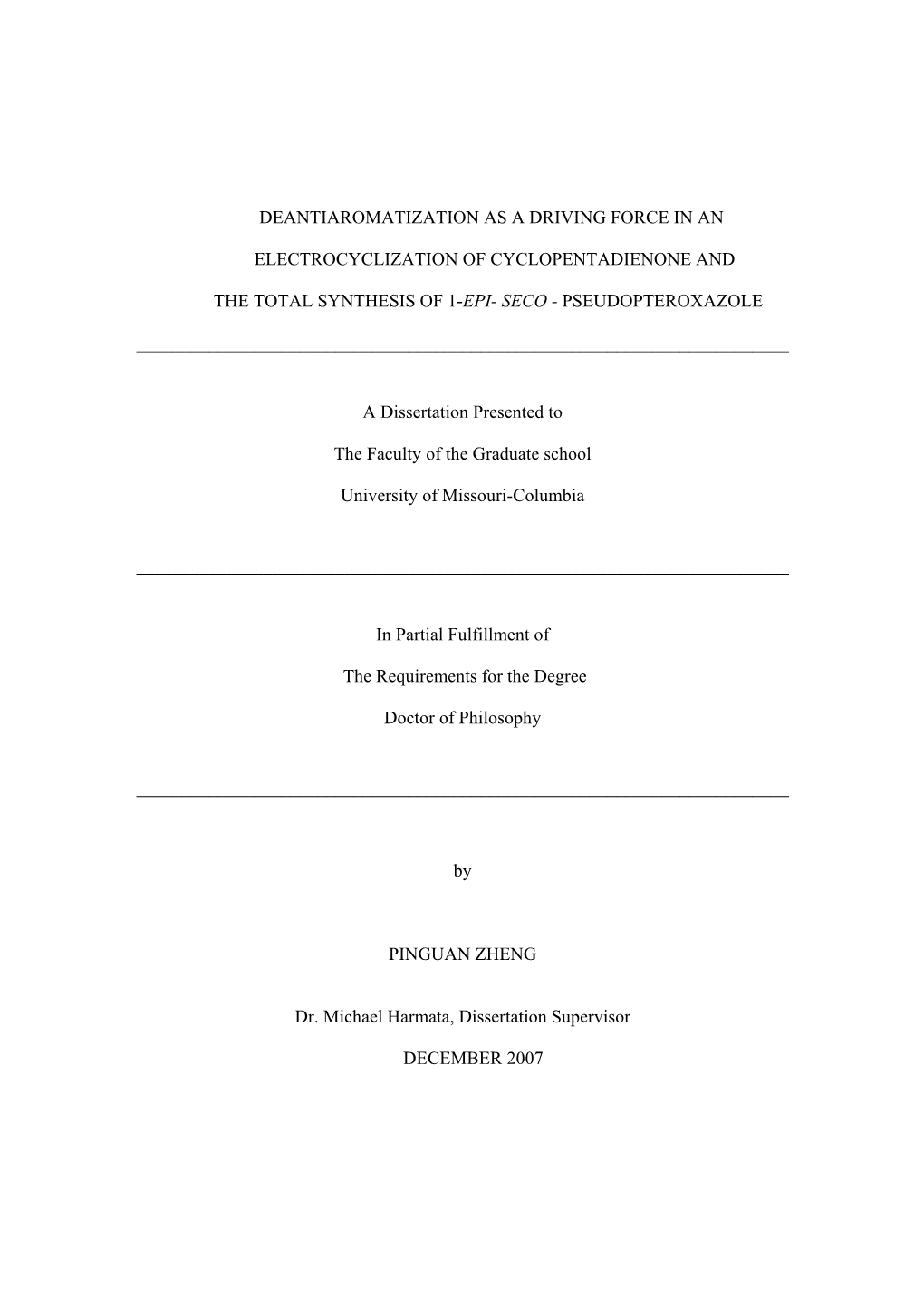 Deantiaromatization As a Driving Force in An