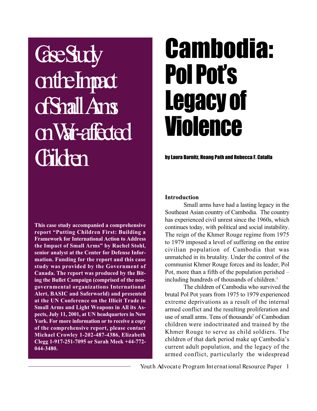 Cambodia: on the Impact Pol Pot’S of Small Arms Legacy of on War-Affected Violence Children by Laura Barnitz, Heang Path and Rebecca F