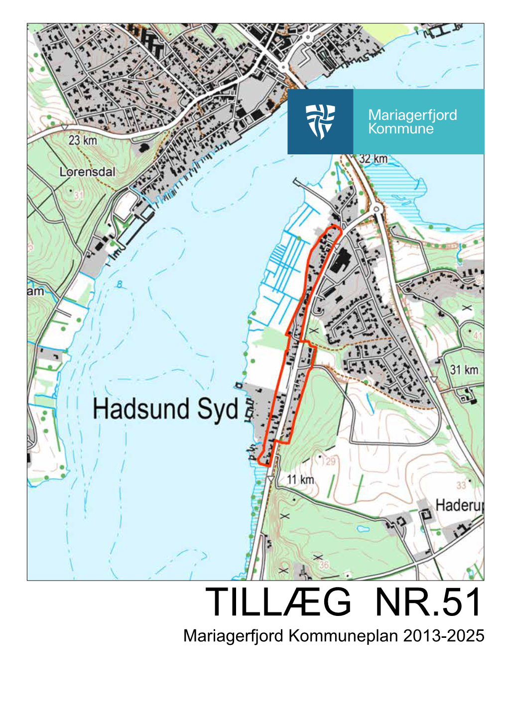 Kommuneplantillæg Nr. 51 for Et Bolig- Område Ved Mariagervej I Hadsund Syd Af Udvalget for Teknik Og Miljø Den 11