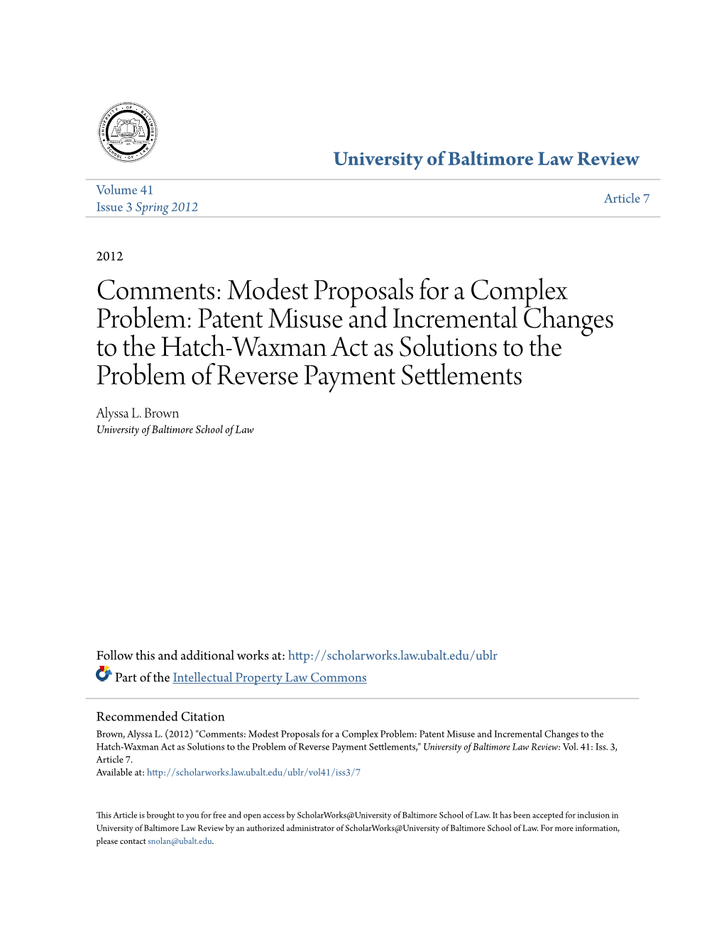 Patent Misuse and Incremental Changes to the Hatch-Waxman Act As Solutions to the Problem of Reverse Payment Settlements Alyssa L