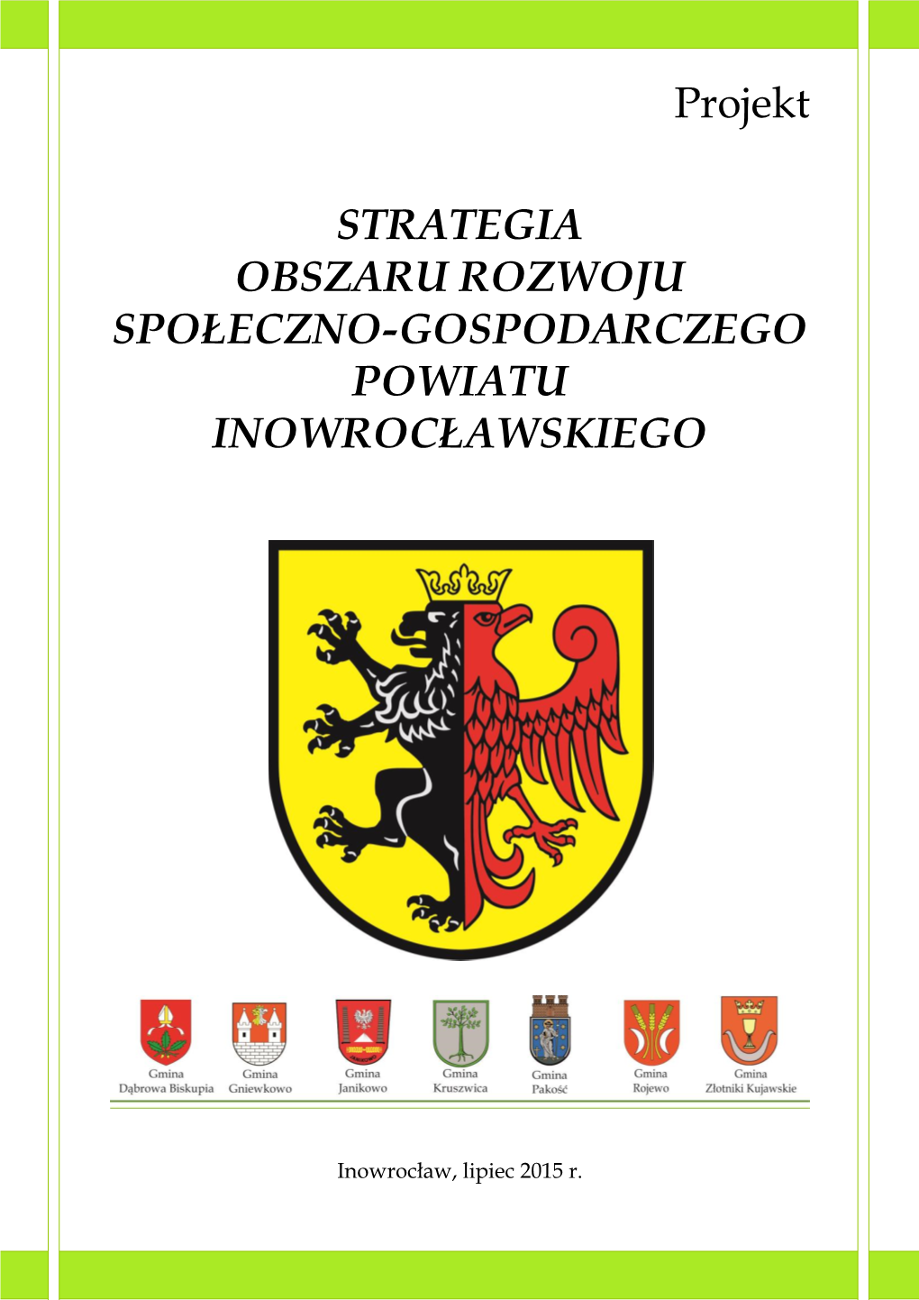 Projekt STRATEGIA OBSZARU ROZWOJU SPOŁECZNO-GOSPODARCZEGO POWIATU INOWROCŁAWSKIEGO