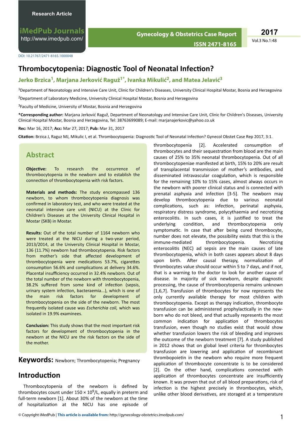 Thrombocytopenia: Diagnostic Tool of Neonatal Infection? Jerko Brzica1, Marjana Jerković Raguž1*, Ivanka Mikulić2, and Matea Jelavić3