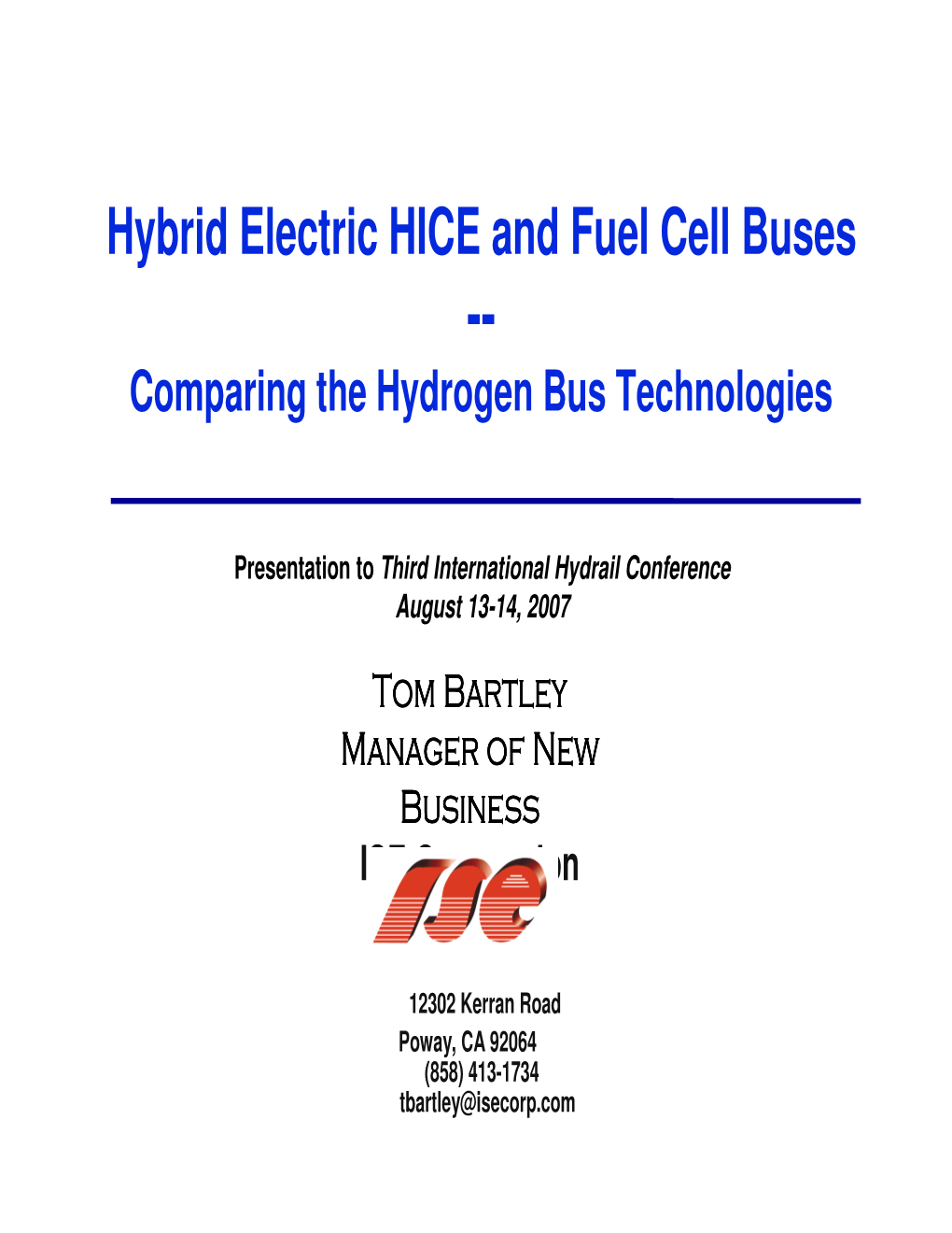 Hybrid Electric HICE and Fuel Cell Buses -- Comparing the Hydrogen Bus Technologies