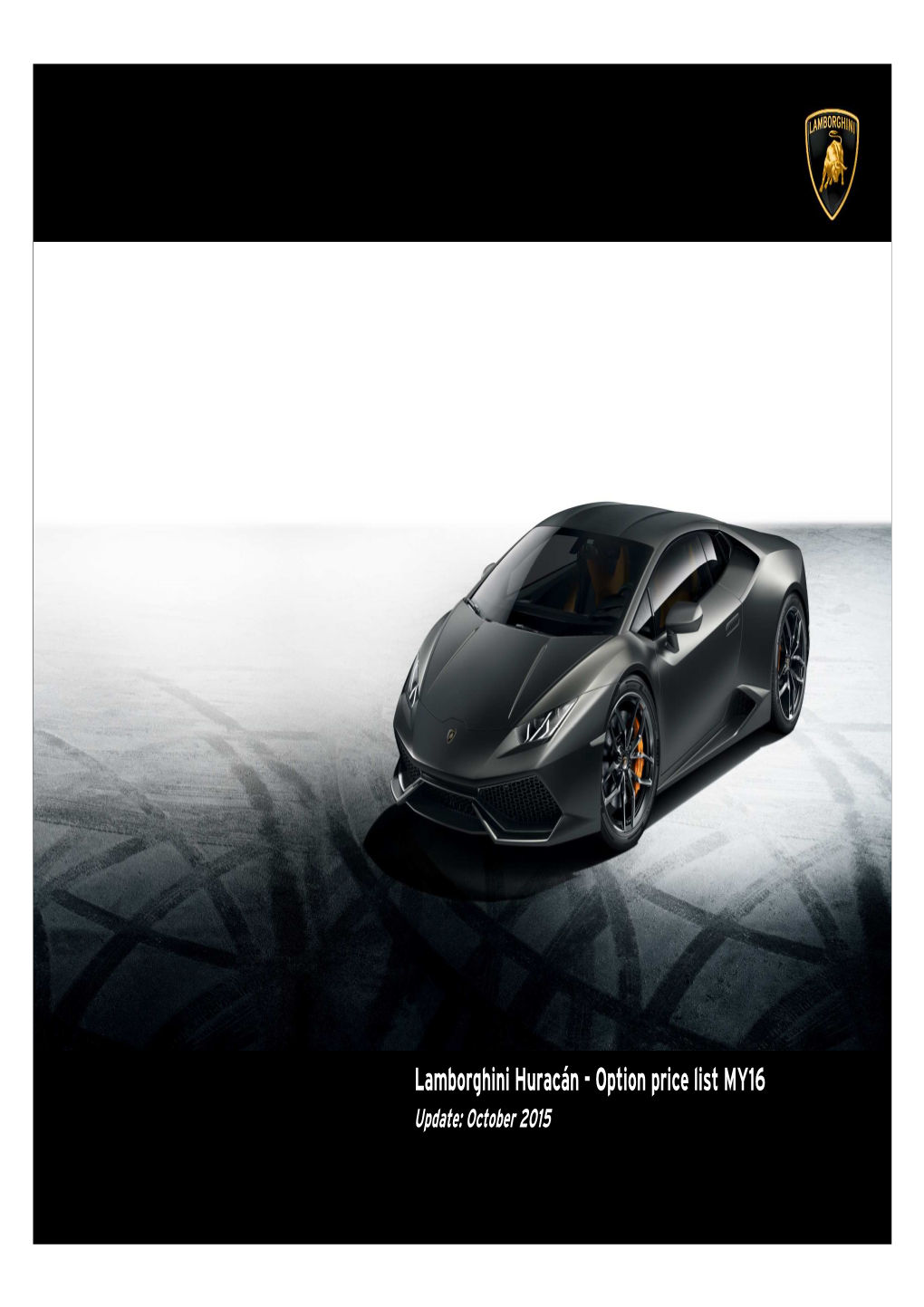 Lamborghini Huracán - Option Price List MY16 Update: October 2015 Automobilireservesthe Lamborghini Rights.P.A