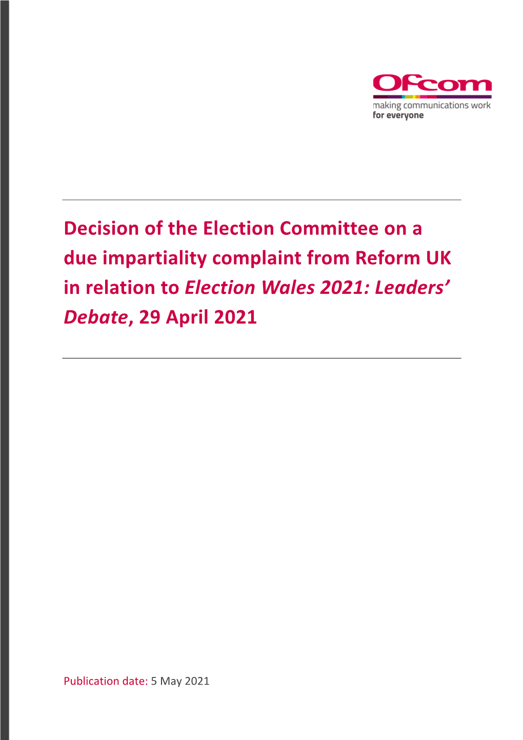 Decision of the Election Committee on a Due Impartiality Complaint from Reform UK in Relation to Election Wales 2021: Leaders’ Debate, 29 April 2021