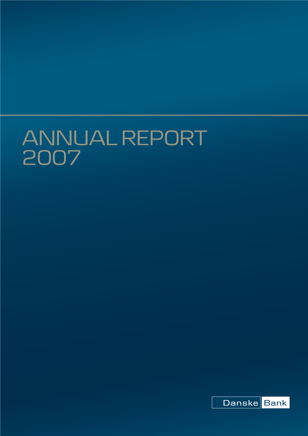 DANSKE BANK ANNUAL REPORT 2007 Summary